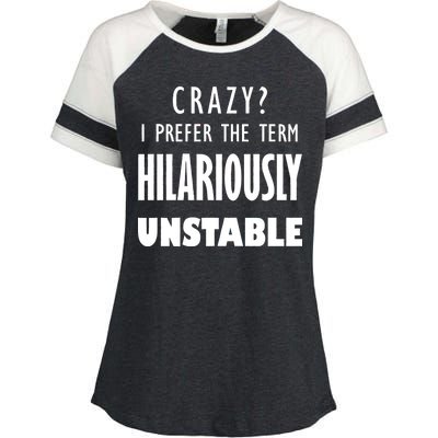 Crazy I Prefer The Term Hilariously Unstable Enza Ladies Jersey Colorblock Tee