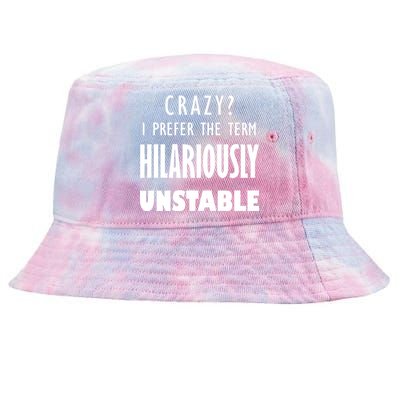 Crazy I Prefer The Term Hilariously Unstable Tie-Dyed Bucket Hat