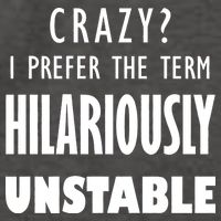 Crazy I Prefer The Term Hilariously Unstable Vector Backpack