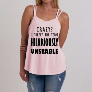 Crazy I Prefer The Term Hilariously Unstable Women's Strappy Tank