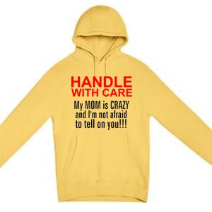 Crazy Mom - Handle With Care Funny Premium Pullover Hoodie