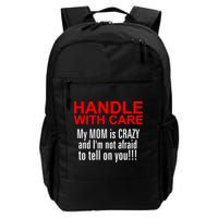 Crazy Mom - Handle With Care Funny Backpack
