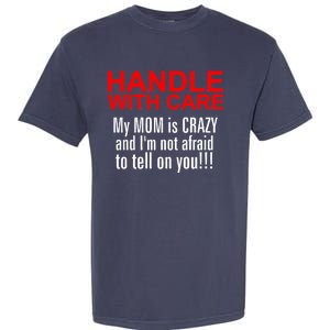 Crazy Mom - Handle With Care Funny Garment-Dyed Heavyweight T-Shirt