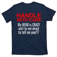 Crazy Mom - Handle With Care Funny T-Shirt