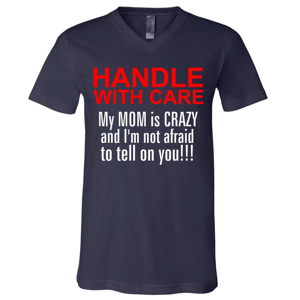 Crazy Mom - Handle With Care Funny V-Neck T-Shirt