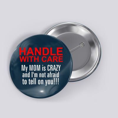 Crazy Mom - Handle With Care Funny Button