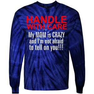 Crazy Mom - Handle With Care Funny Tie-Dye Long Sleeve Shirt