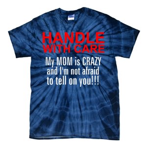 Crazy Mom - Handle With Care Funny Tie-Dye T-Shirt