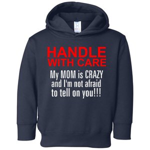 Crazy Mom - Handle With Care Funny Toddler Hoodie