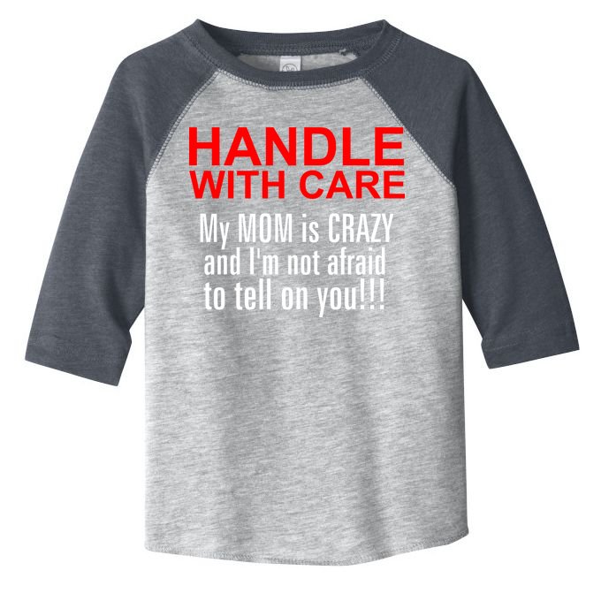 Crazy Mom - Handle With Care Funny Toddler Fine Jersey T-Shirt