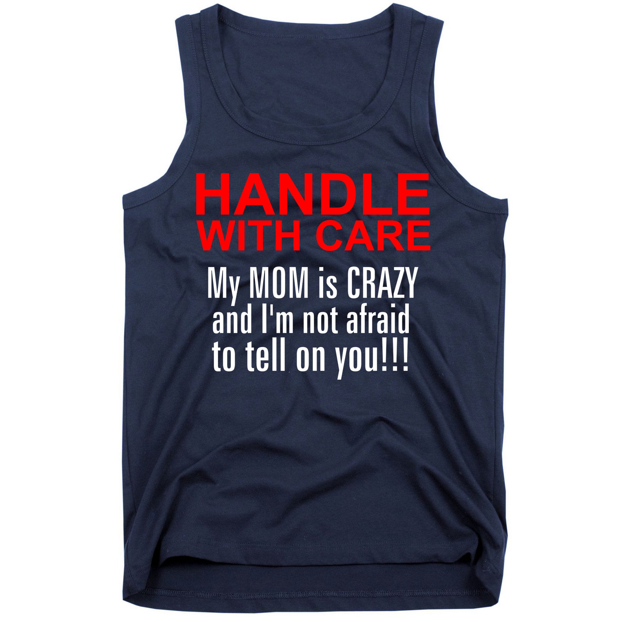 Crazy Mom - Handle With Care Funny Tank Top