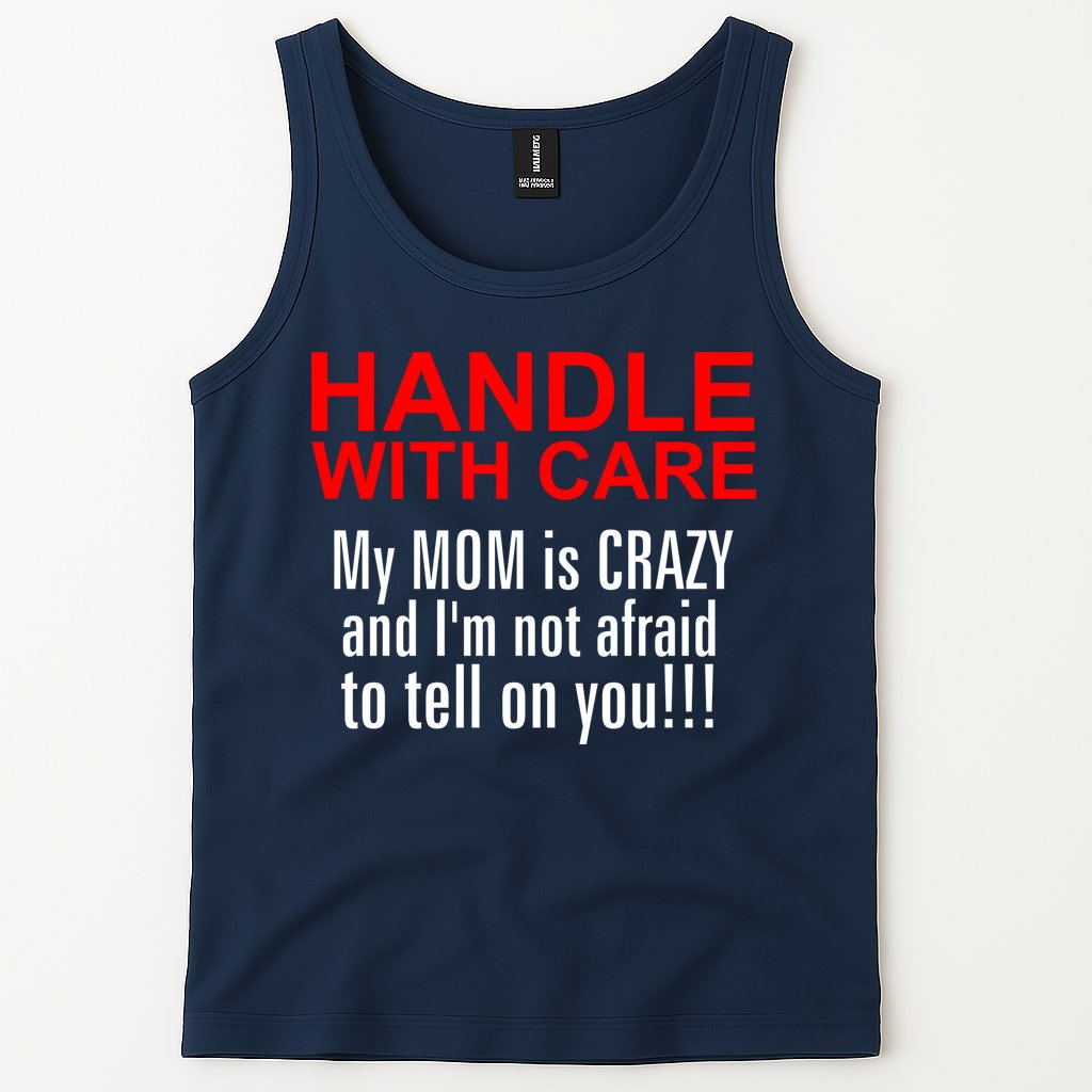 Crazy Mom - Handle With Care Funny Tank Top