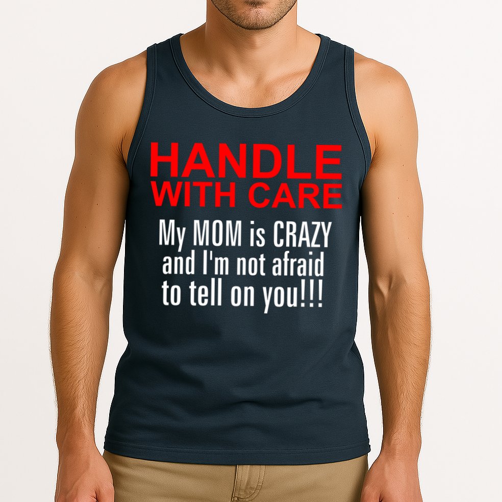 Crazy Mom - Handle With Care Funny Tank Top