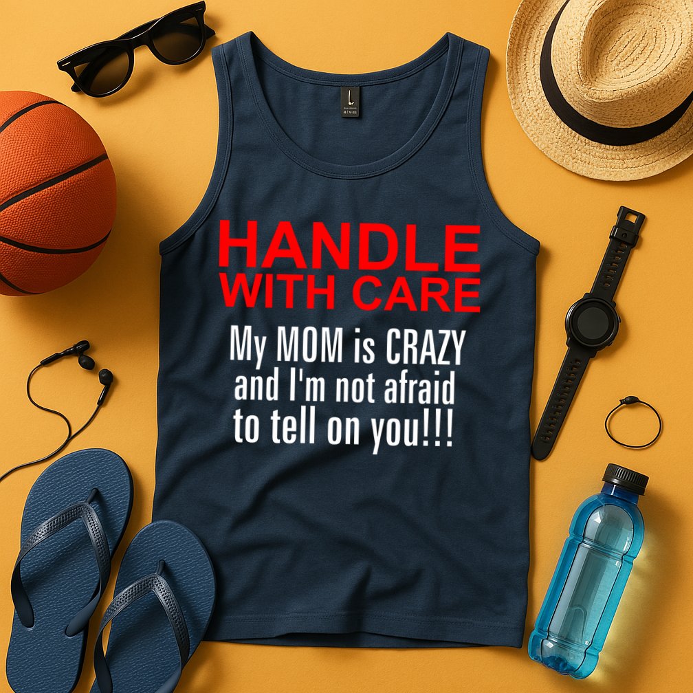 Crazy Mom - Handle With Care Funny Tank Top