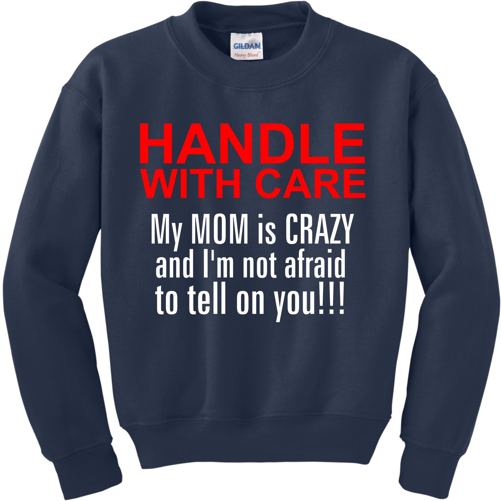 Crazy Mom - Handle With Care Funny Kids Sweatshirt