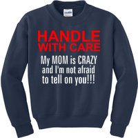 Crazy Mom - Handle With Care Funny Kids Sweatshirt