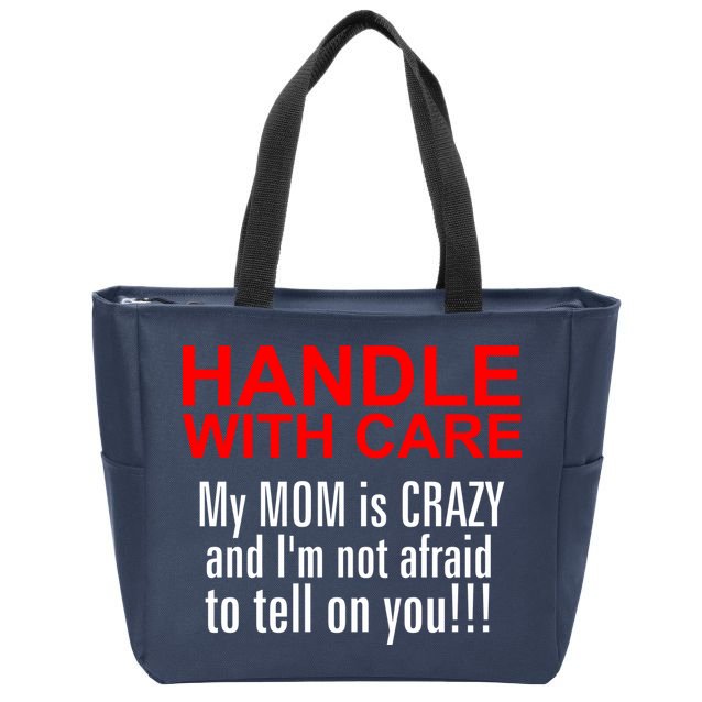 Crazy Mom - Handle With Care Funny Zip Tote Bag