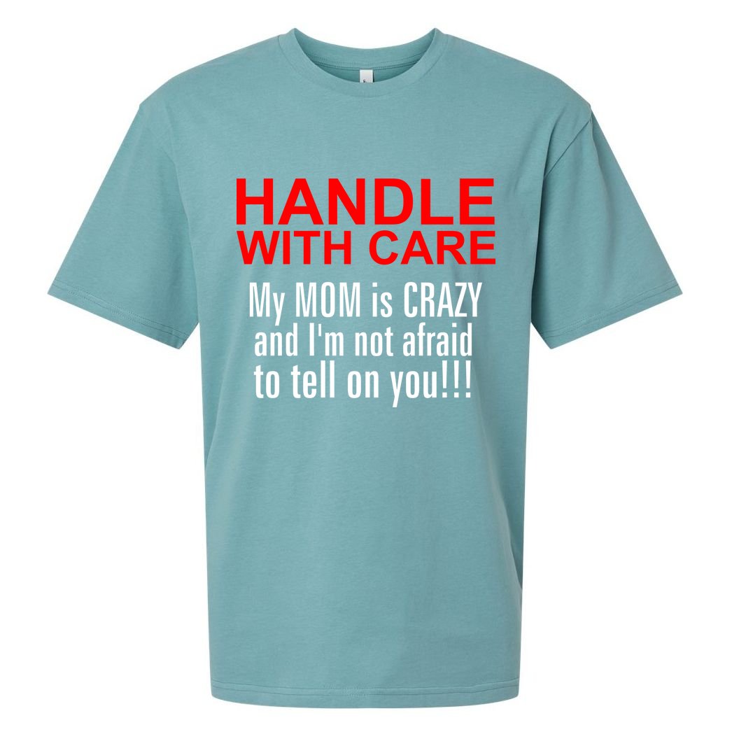 Crazy Mom - Handle With Care Funny Sueded Cloud Jersey T-Shirt
