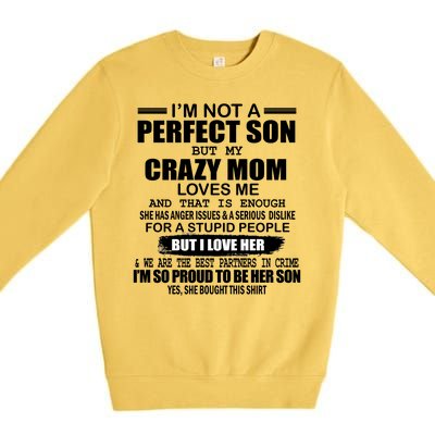 Crazy Mom And Perfect Son Funny Quote Premium Crewneck Sweatshirt