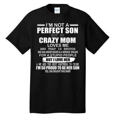 Crazy Mom And Perfect Son Funny Quote Tall T-Shirt