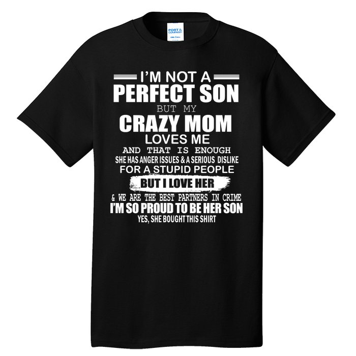 Crazy Mom And Perfect Son Funny Quote Tall T-Shirt