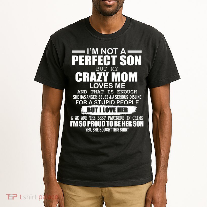 Crazy Mom And Perfect Son Funny Quote Tall T-Shirt