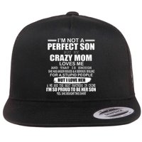 Crazy Mom And Perfect Son Funny Quote Flat Bill Trucker Hat