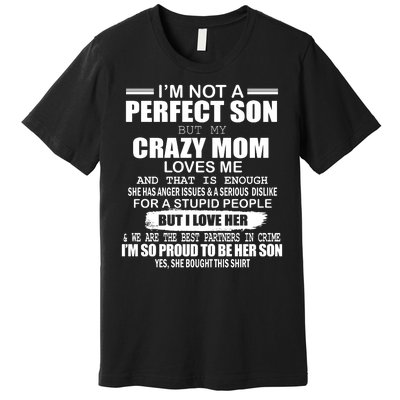 Crazy Mom And Perfect Son Funny Quote Premium T-Shirt