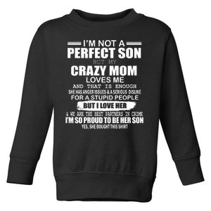 Crazy Mom And Perfect Son Funny Quote Toddler Sweatshirt