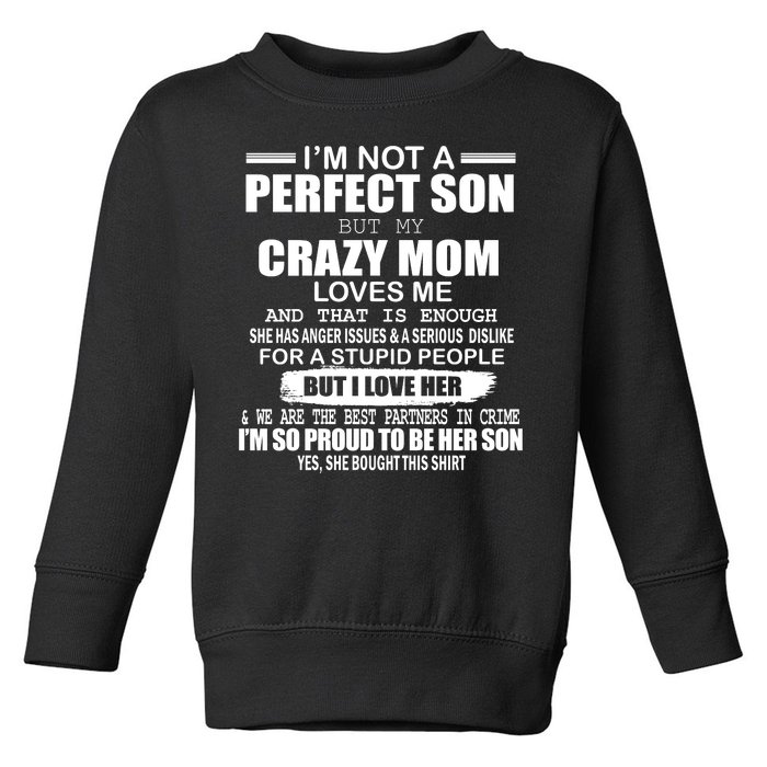 Crazy Mom And Perfect Son Funny Quote Toddler Sweatshirt