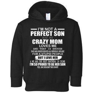 Crazy Mom And Perfect Son Funny Quote Toddler Hoodie