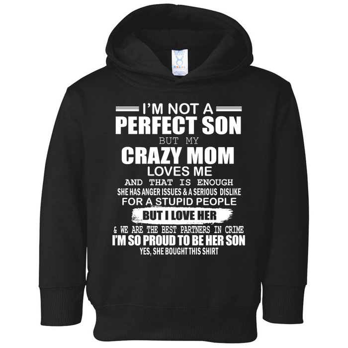 Crazy Mom And Perfect Son Funny Quote Toddler Hoodie