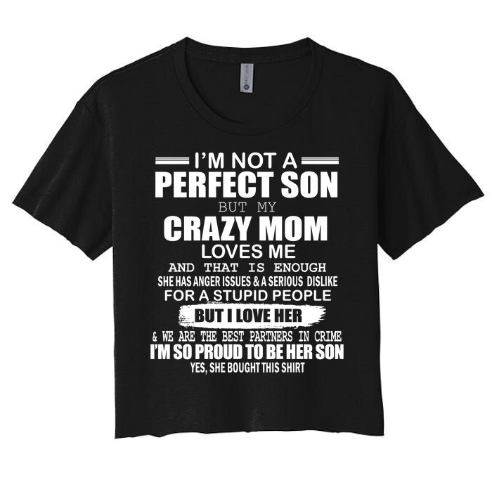 Crazy Mom And Perfect Son Funny Quote Women's Crop Top Tee