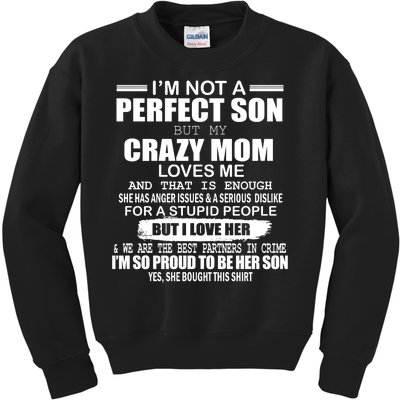 Crazy Mom And Perfect Son Funny Quote Kids Sweatshirt