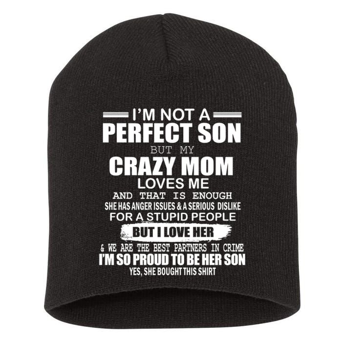 Crazy Mom And Perfect Son Funny Quote Short Acrylic Beanie