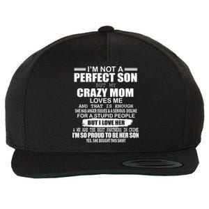 Crazy Mom And Perfect Son Funny Quote Wool Snapback Cap