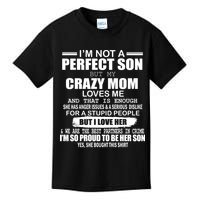 Crazy Mom And Perfect Son Funny Quote Kids T-Shirt