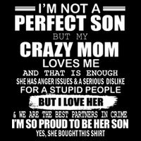 Crazy Mom And Perfect Son Funny Quote Kids T-Shirt