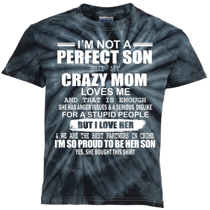 Crazy Mom And Perfect Son Funny Quote Kids Tie-Dye T-Shirt