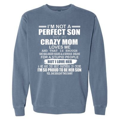 Crazy Mom And Perfect Son Funny Quote Garment-Dyed Sweatshirt