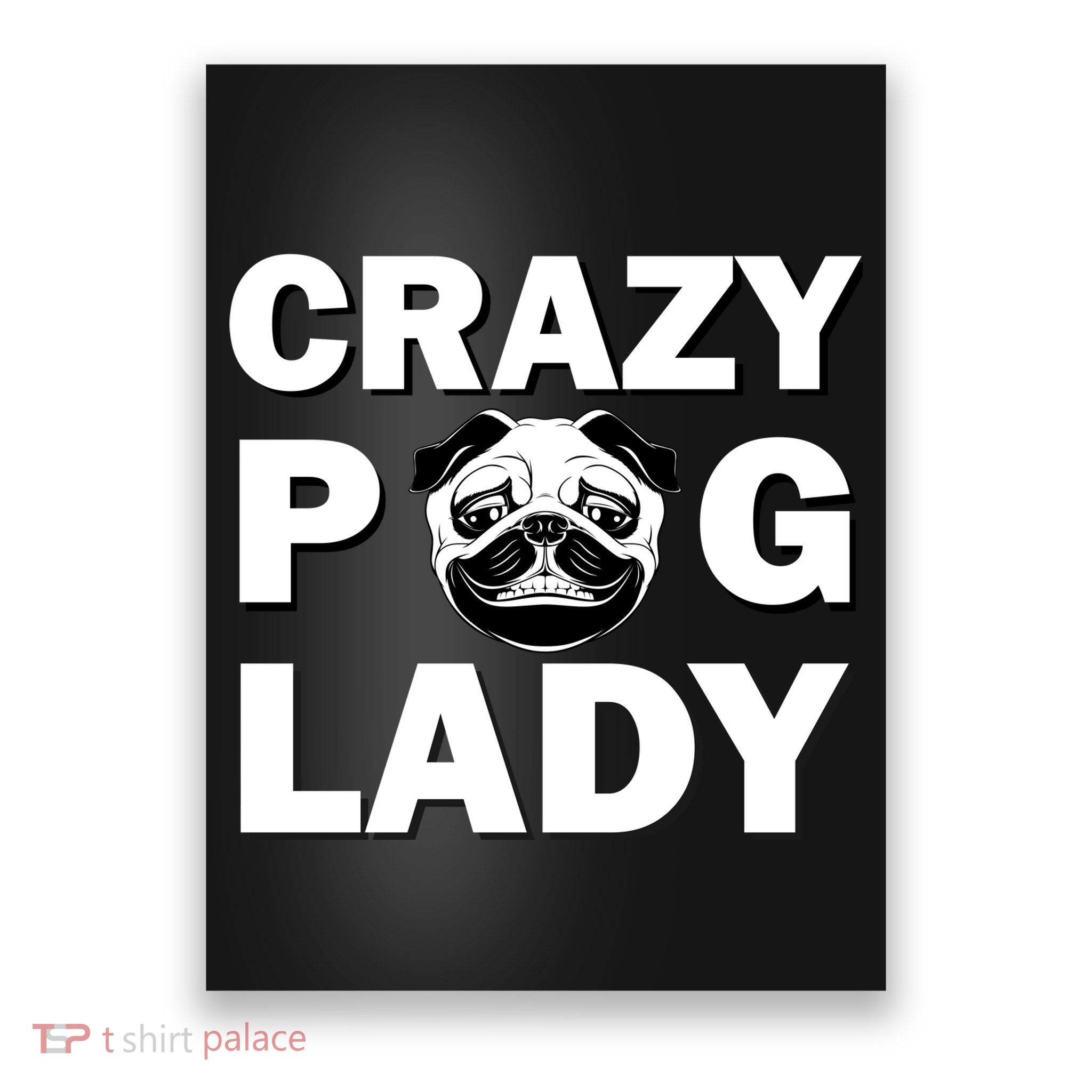Crazy Pug Lady Poster
