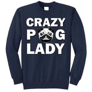 Crazy Pug Lady Tall Sweatshirt