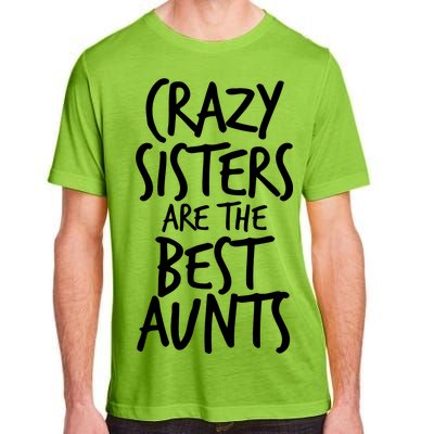 Crazy Sisters Are the Best Aunts Adult ChromaSoft Performance T-Shirt