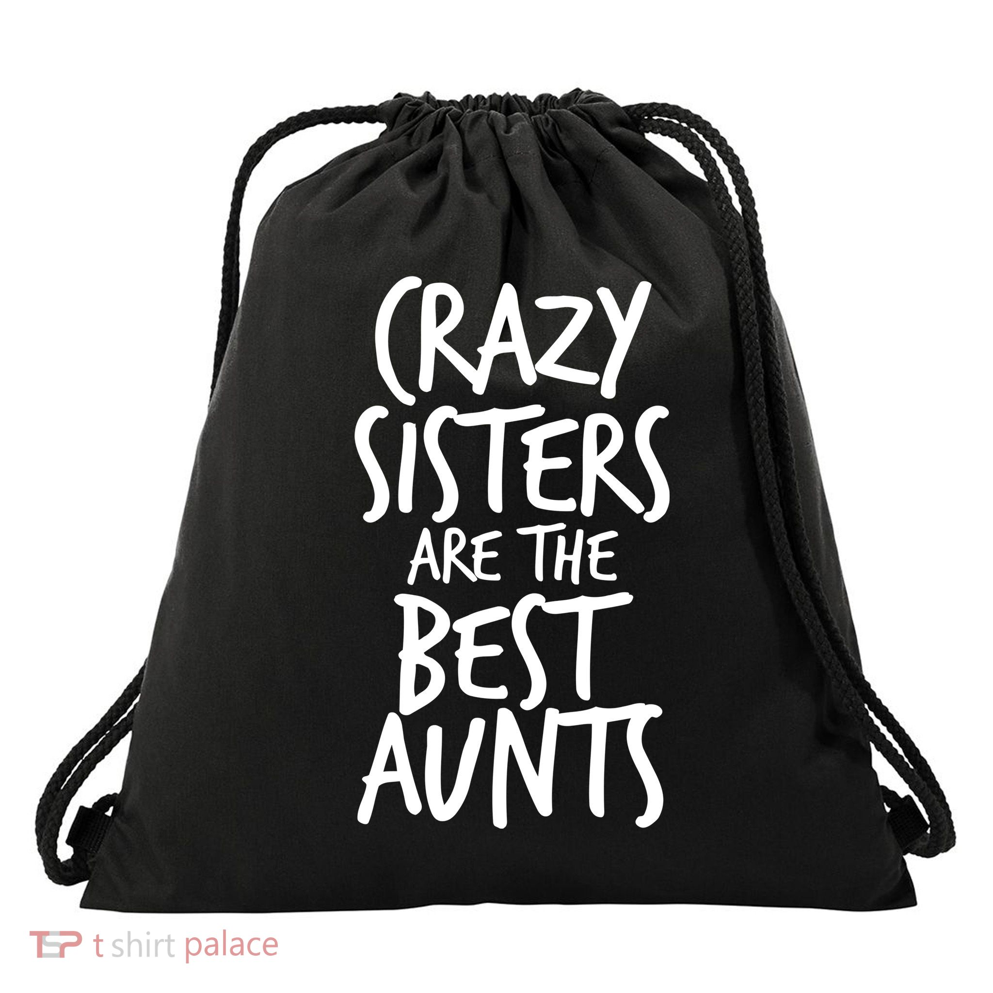 Crazy Sisters Are the Best Aunts Drawstring Bag