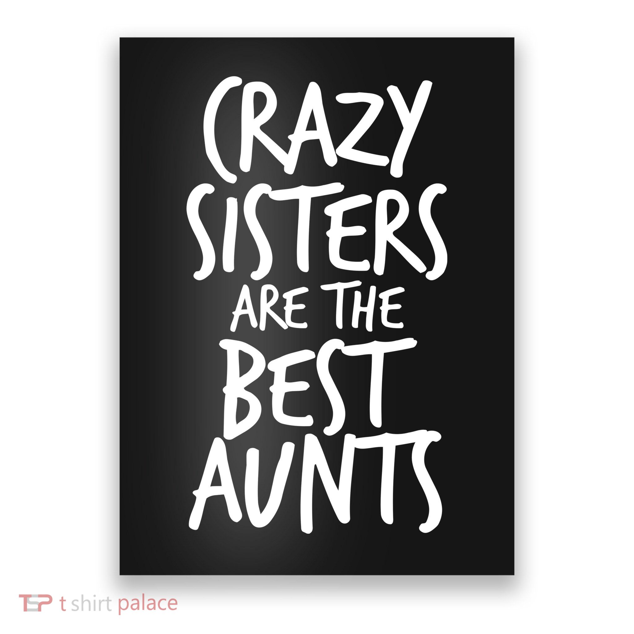 Crazy Sisters Are the Best Aunts Poster