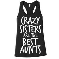 Crazy Sisters Are the Best Aunts Women's Racerback Tank