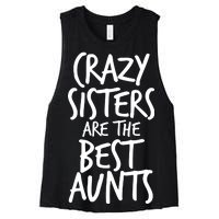 Crazy Sisters Are the Best Aunts Women's Racerback Cropped Tank