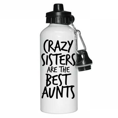 Crazy Sisters Are The Best Aunts Aluminum Water Bottle 