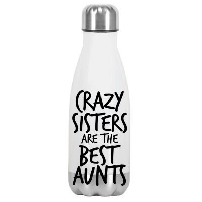 Crazy Sisters Are The Best Aunts Stainless Steel Insulated Water Bottle