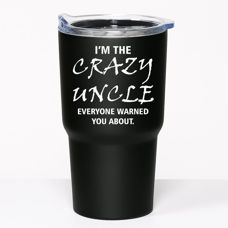 Crazy Uncle - Handle With Care Funny Tumbler